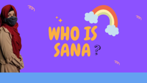 Who Is Sana